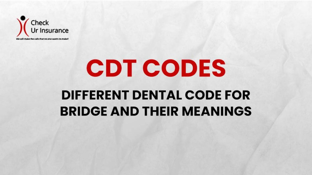 Different CDT Dental Code for Bridge and their meanings